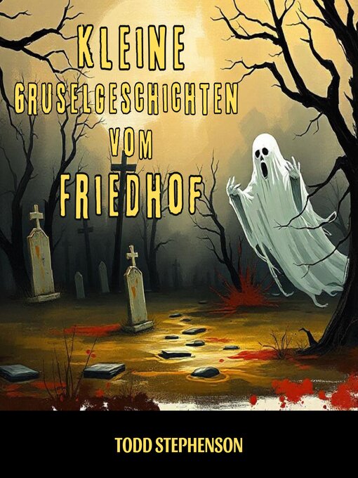Title details for Kleine Gruselgeschichten vom Friedhof by Todd Stephenson - Available